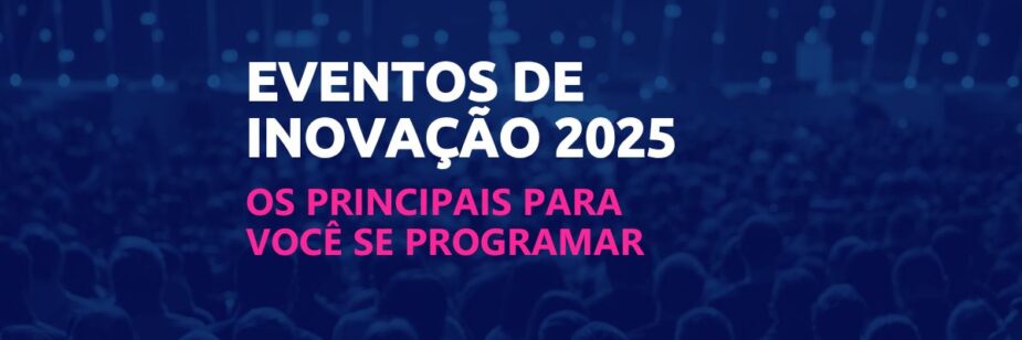 eventos de inovação 2025