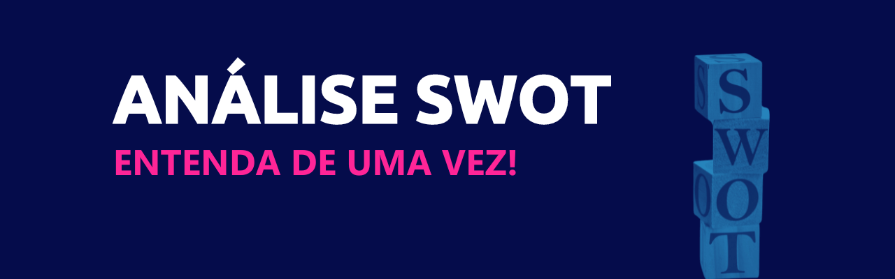 Entenda análise SWOT