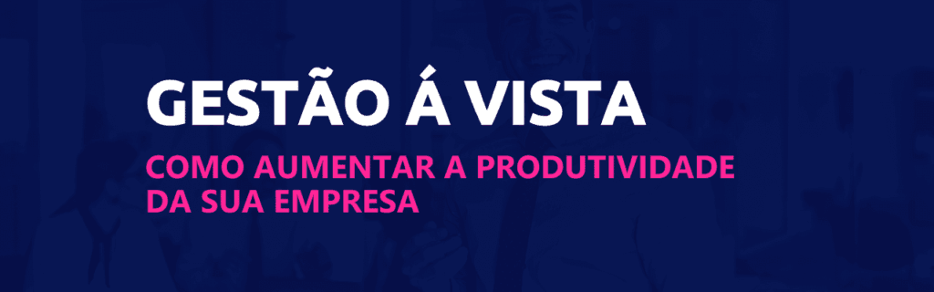 Como a Gestão à Vista pode aumentar a produtividade nas empresas 2 gestão à vista scoreplan