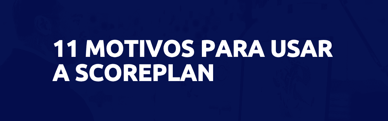 motivos para usar a scoreplan