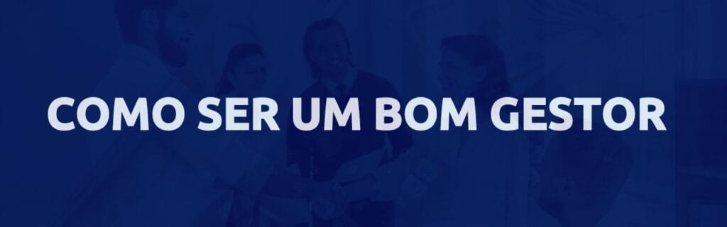 Como ser um bom gestor e ter bons resultados na sua empresa? 1 como ser um bom gestor scoreplan