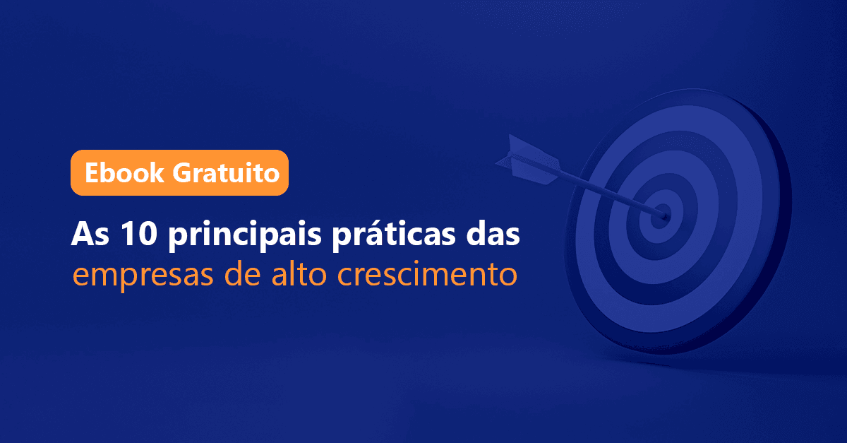 As 10 principais práticas das empresas de alto crescimento