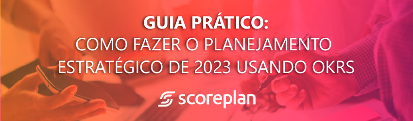 Experiência do Cliente: sua empresa está dando a importância que merece? 4 guia prático scoreplan