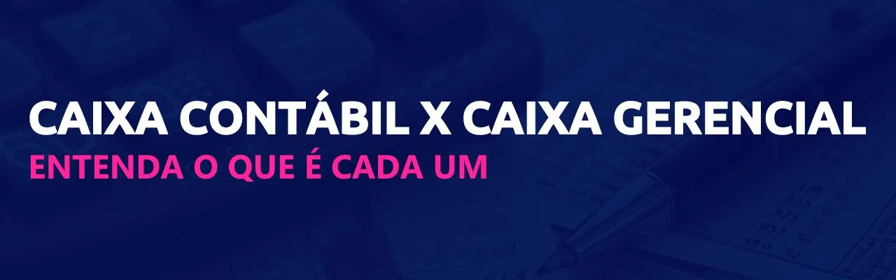 caixa contábil e caixa gerencial scoreplan
