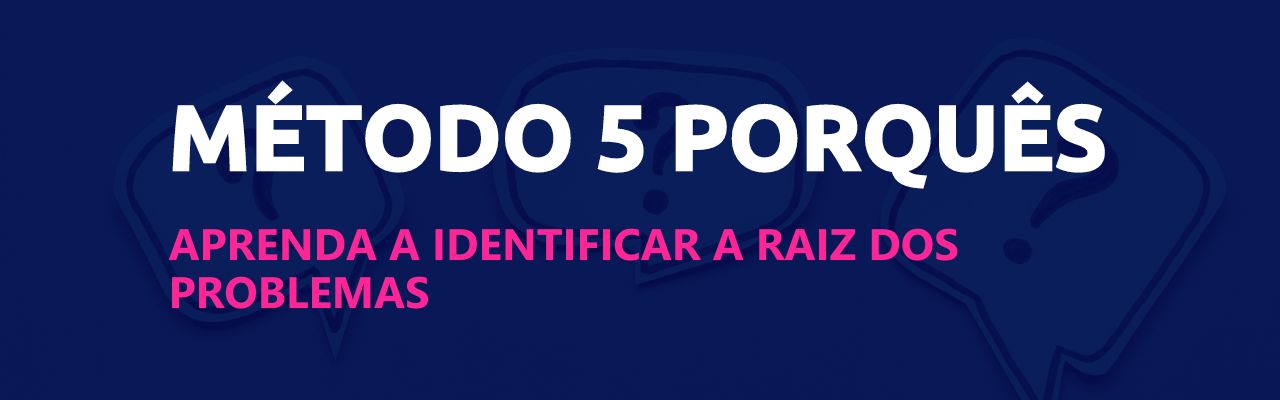 artigo sobre 5 porquês scoreplan