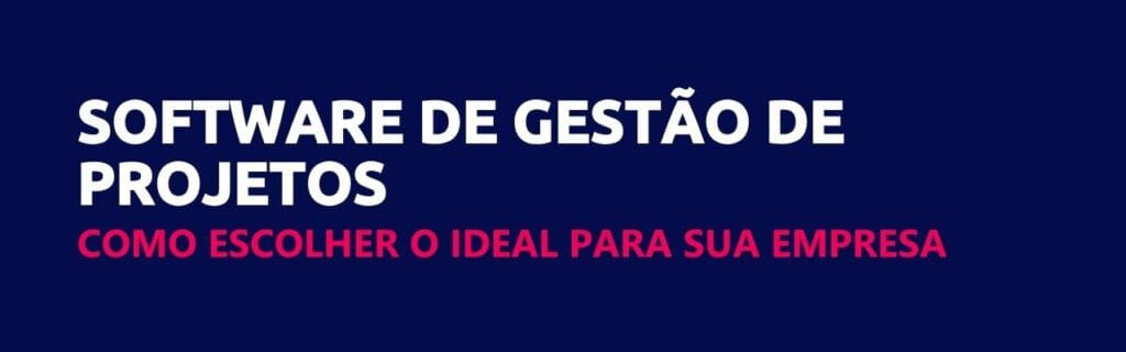 Como escolher o melhor software de gestão de projetos