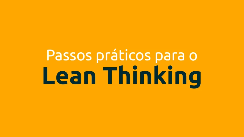 Lean Thinking: como aumentar a perfomance em 10x 3 passos práticos para o lean thinking