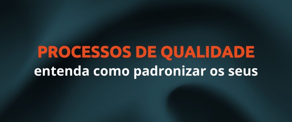 processos de qualidade