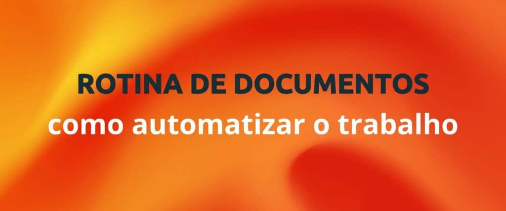 ROTINA DE DOCUMENTOS