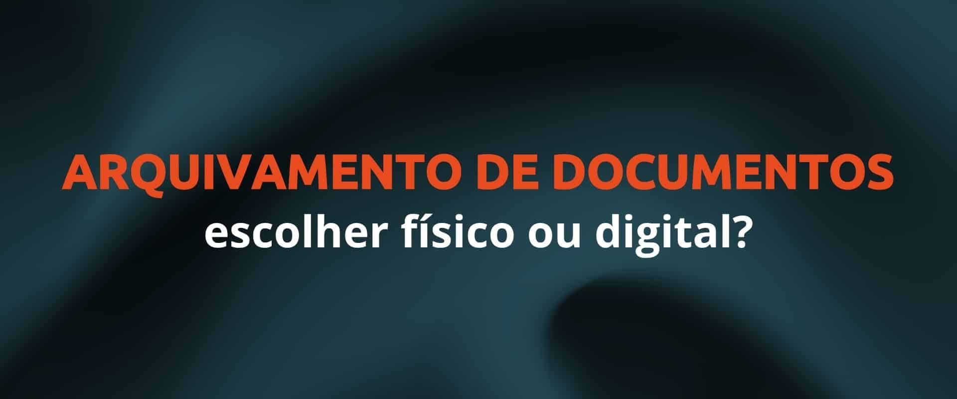 arquivamento de documentos físico ou digital