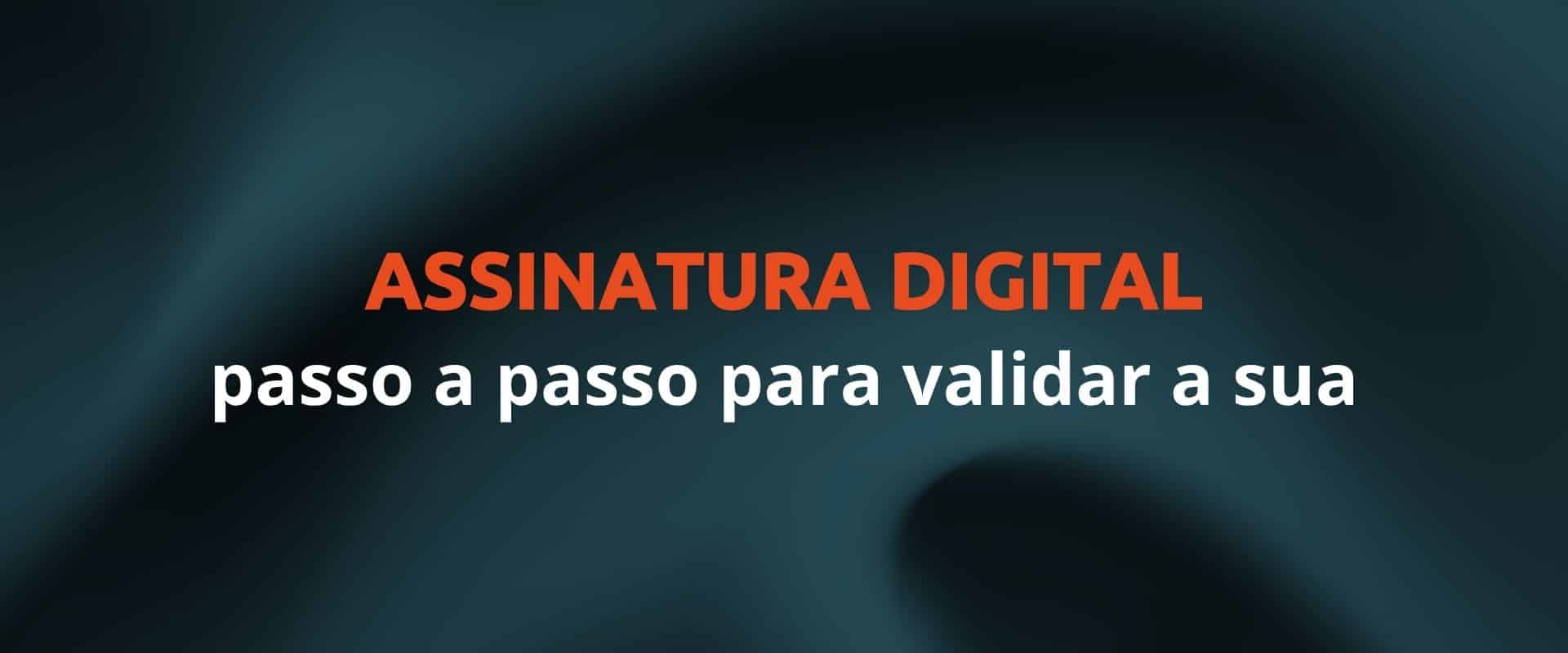 Como validar assinatura digital