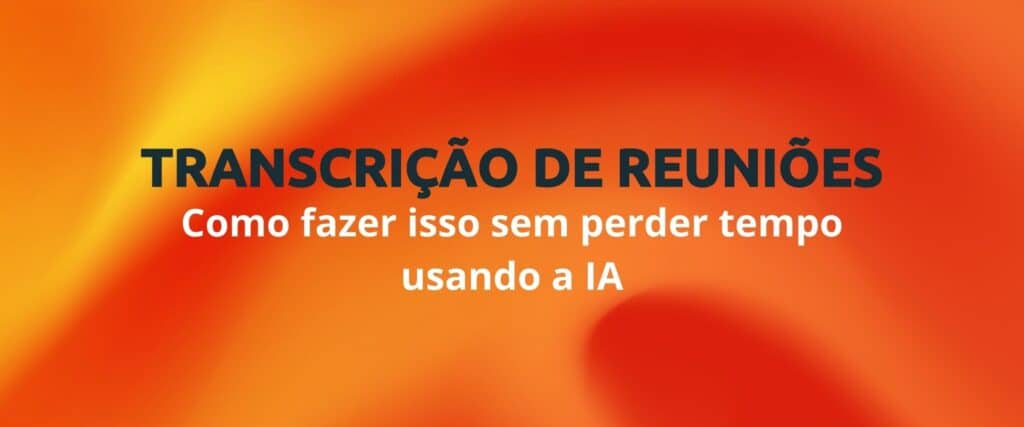 transcrição de reuniões