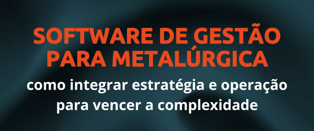Software de gestao para metalurgica